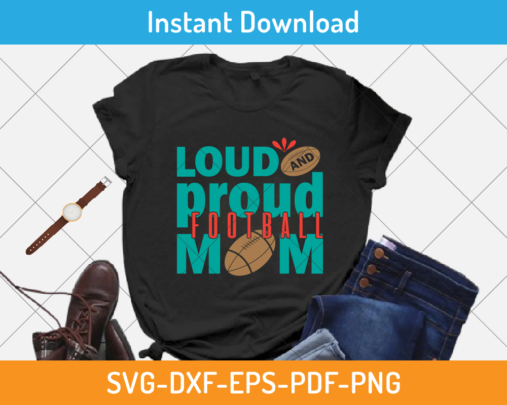 Loud and proud football mom svg