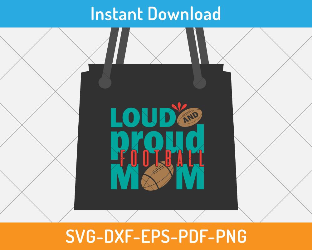 Loud and proud football mom svg