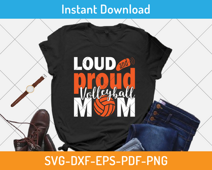 Loud and proud volleyball mom svg