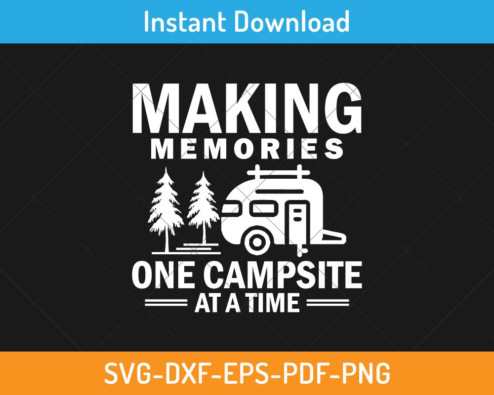 Making memories one campsite at a time svg