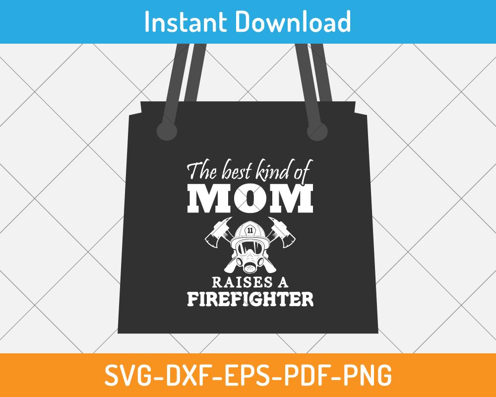 mom birthday craft design- Mom raises a firefighter svg