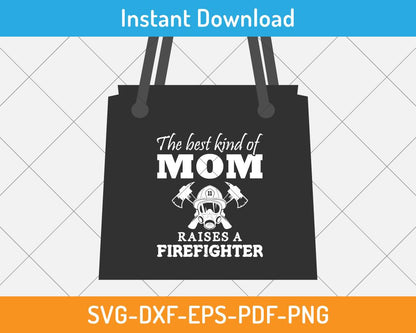 mom birthday craft design- Mom raises a firefighter svg