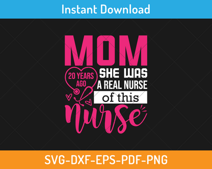 Mom was a real nurse of this nurse svg