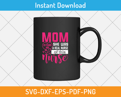 Mom was a real nurse of this nurse svg