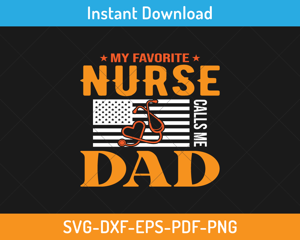 My favorite nurse calls me dad svg