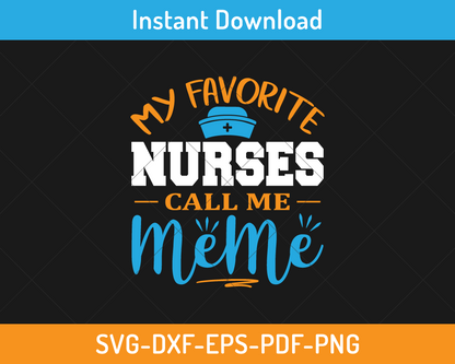 My favorite nurse calls me meme svg