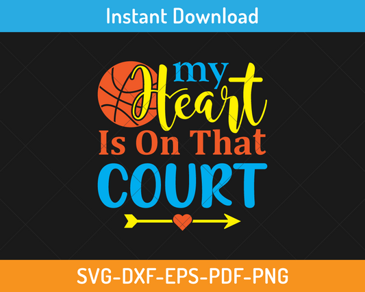 my heart is on that court basketball svg