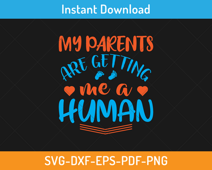 My parents are getting me a human svg