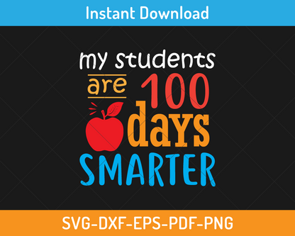 My students are 100 days smarter svg