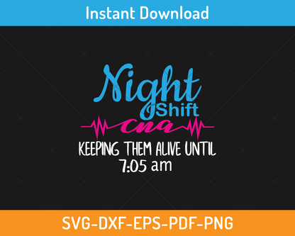 Night shift CNA keeping them alive svg