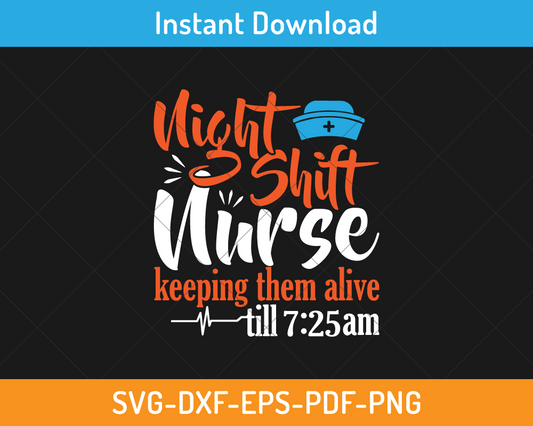 Night shift nurse keeping them alive svg