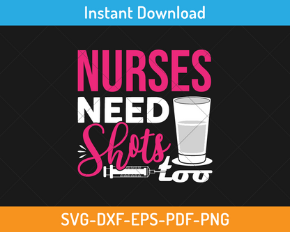 Nurses need shots too svg