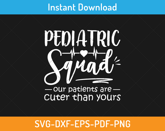 Pediatric squad cuter than yours svg