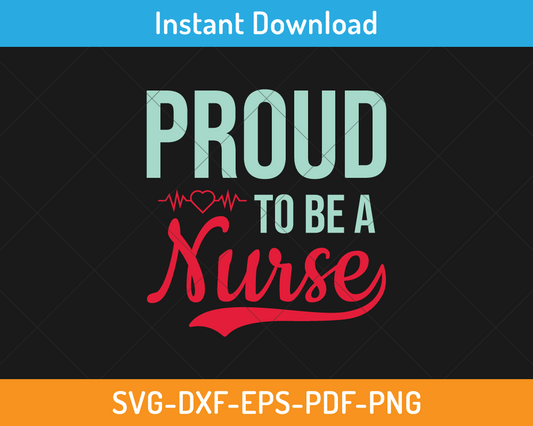 Proud to be a nurse svg