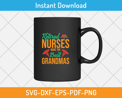 Retired nurse make the best grandma svg