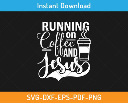 Running on coffee and jesus svg