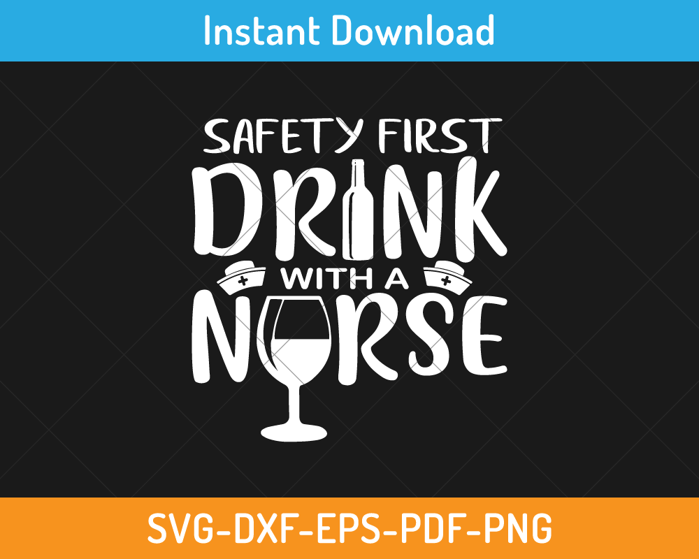 Safety first drink with a nurse svg