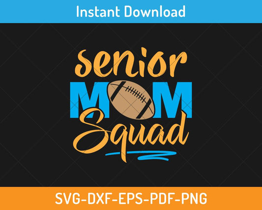 Senior football mom squad svg