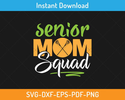 Senior mom squad lacrosse svg