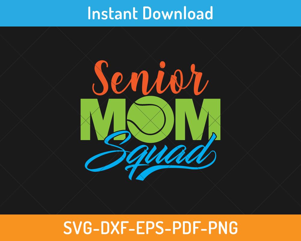 Senior mom tennis squad svg 