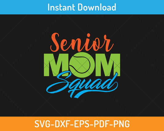 Senior mom tennis squad svg 