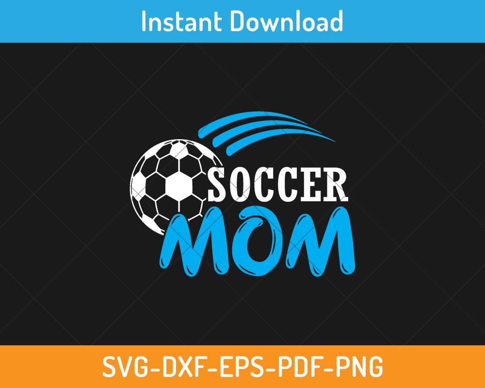 soccer mom digital svg file