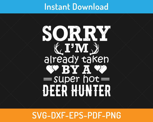 Sorry I'm already taken by a super hot deer hunter svg clipart