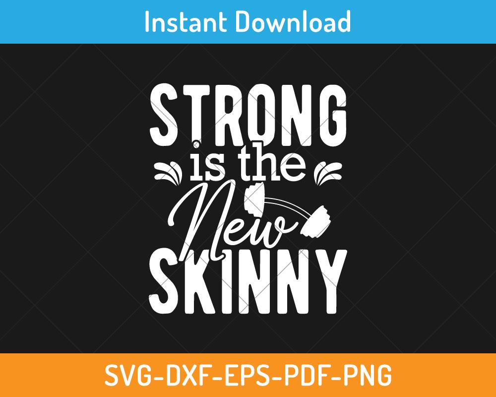 Strong is the new skinny svg