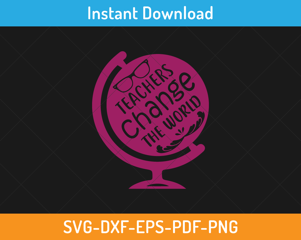 Teachers change the world svg