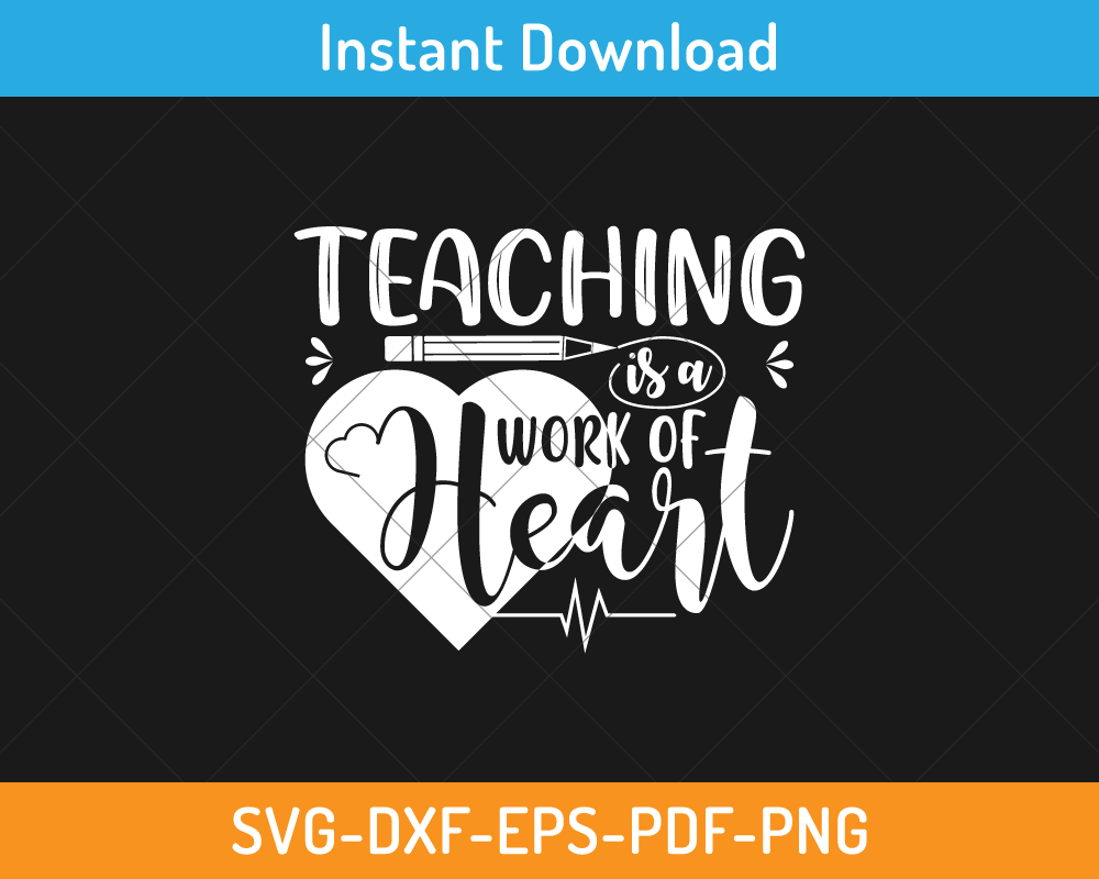 Teaching is a work of heart svg