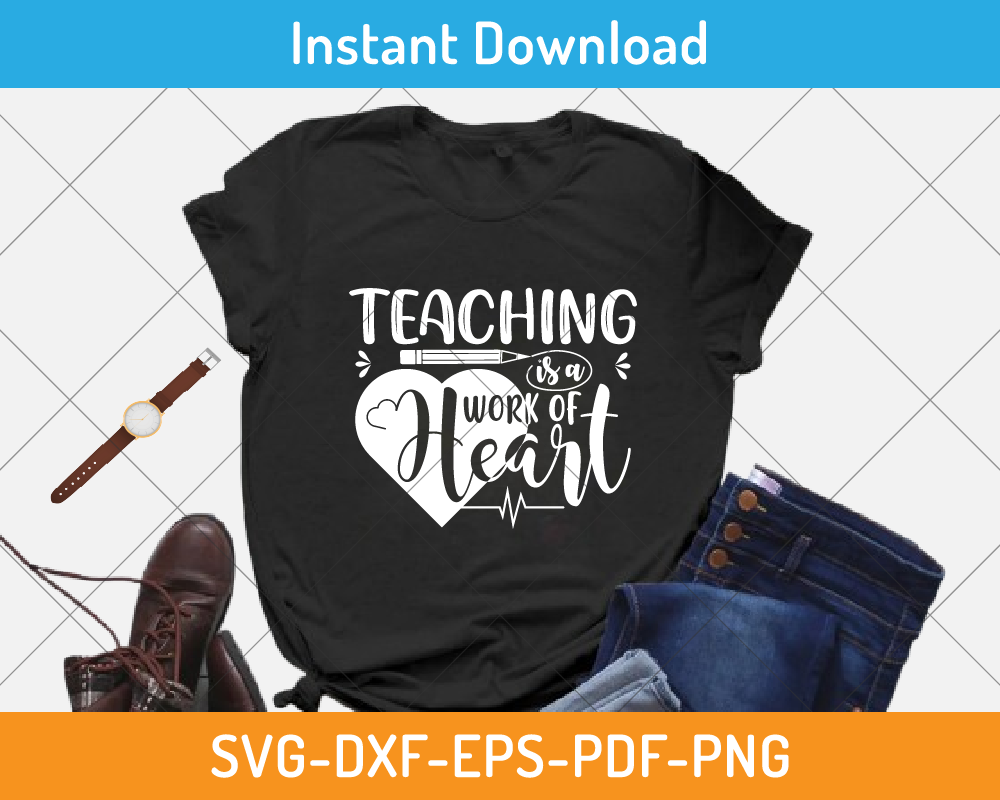 Teaching is a work of heart svg