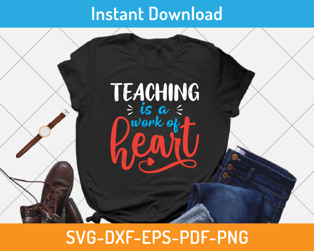 Teaching is a work of heart svg