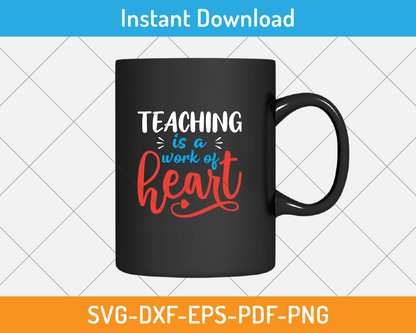 Teaching is a work of heart svg