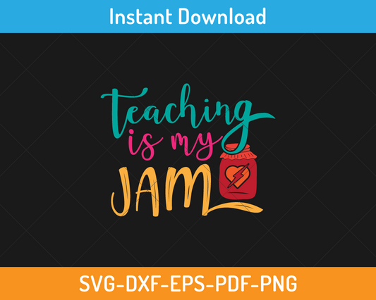 Teaching is my Jam svg