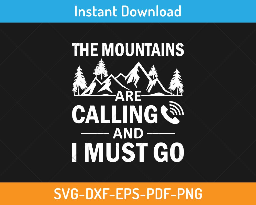 The mountains are calling I must go svg