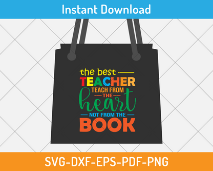 The teacher teach from the heart not from book svg