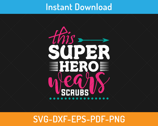 This super hero wears scrubs svg