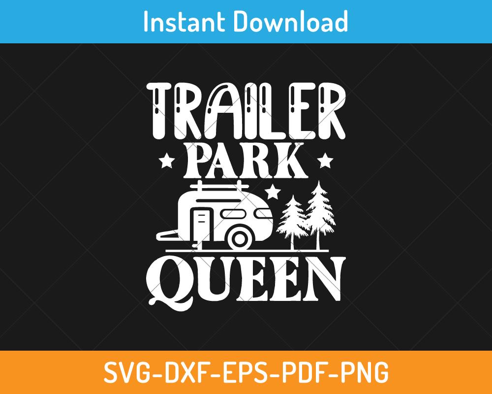 Trailer park queen svg