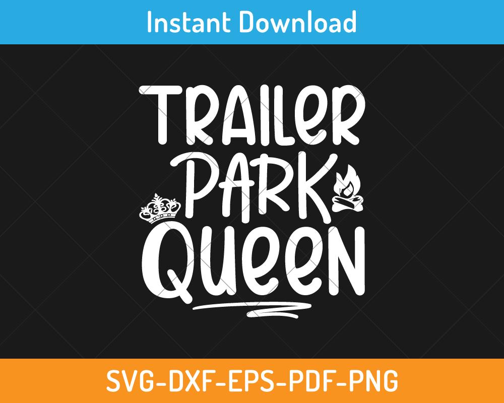 Trailer park queen svg