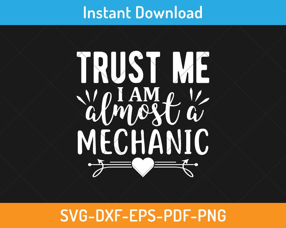 Trust me I am almost a mechanic svg