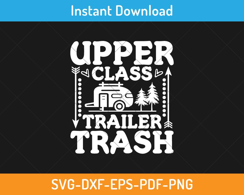 Upper class trailer trash svg