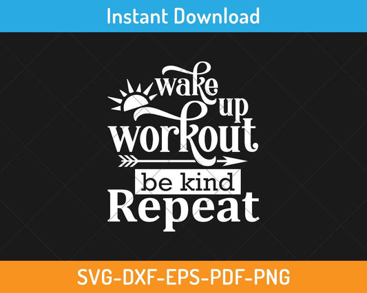 Wake up workout be kind svg