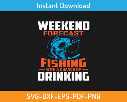 Weekend forecast fishing with chance of drinking svg