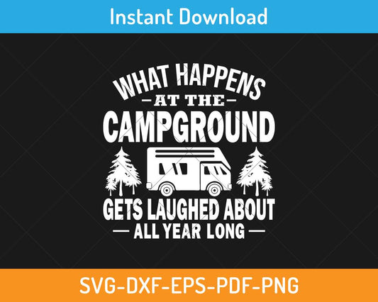 What happens at the campground gets laughed svg