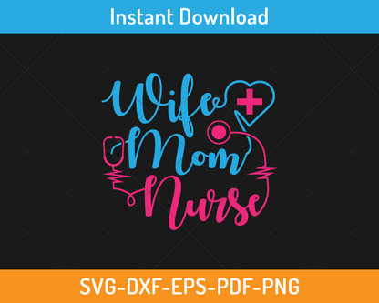 Wife Mom Nurse svg