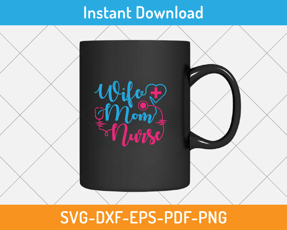 Wife Mom Nurse svg