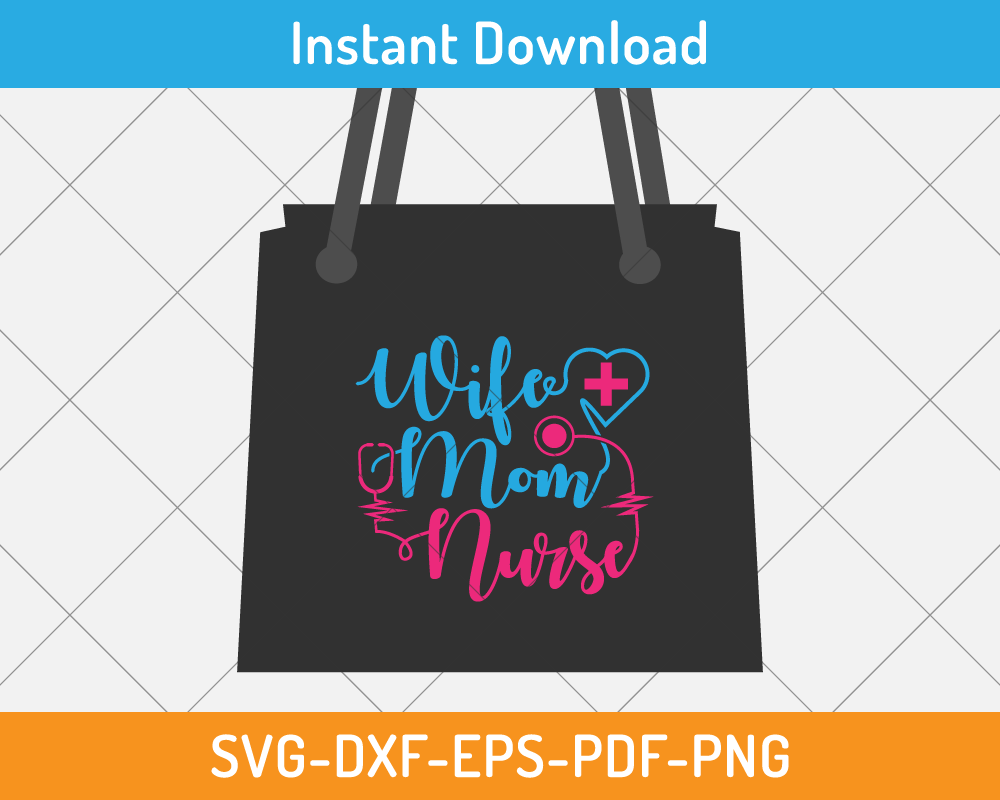 Wife Mom Nurse svg