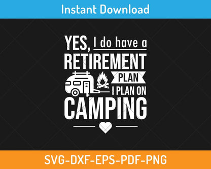 Yes I do have Retirement plan on camping svg