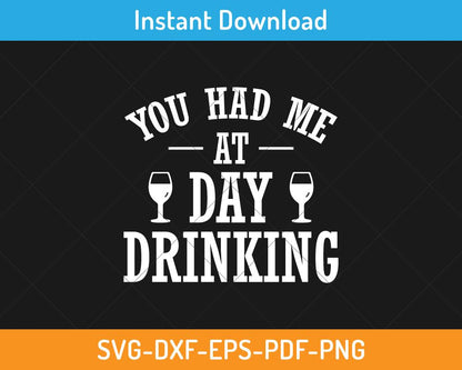 You had me at day drinking svg