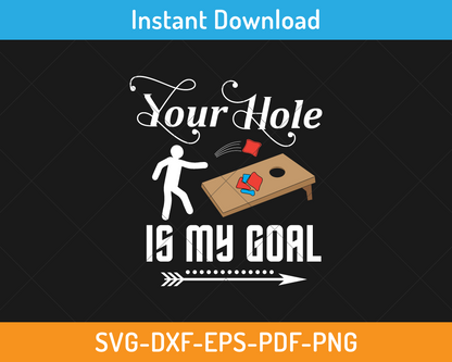 Your hole is my goal svg